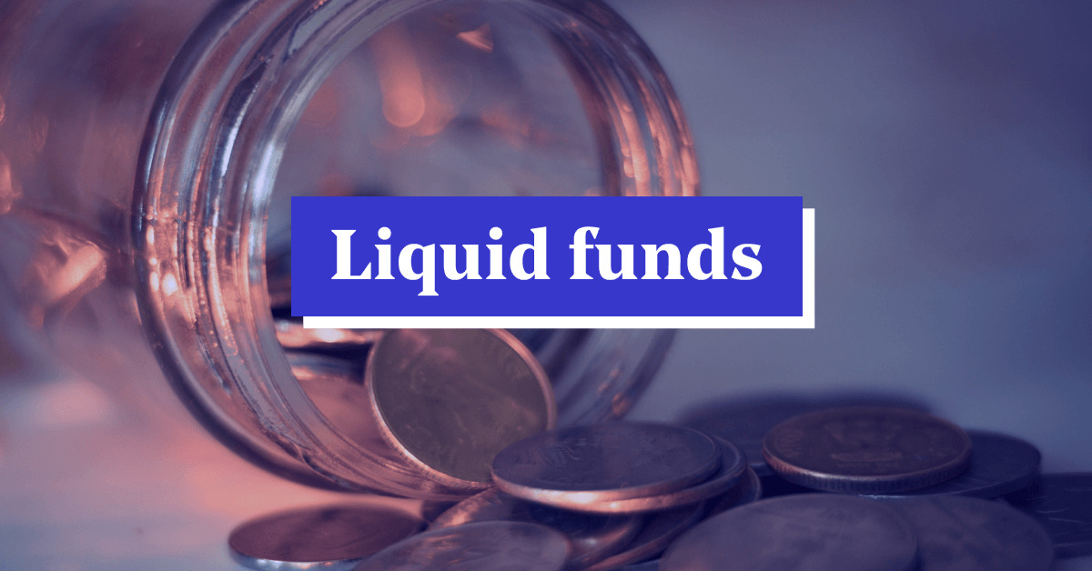 Liquid Funds Meaning Risks Benefits Components Of Liquid Mutual Funds