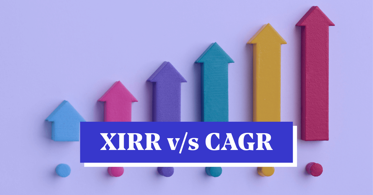 XIRR Vs CAGR What s The Difference Between The Two 