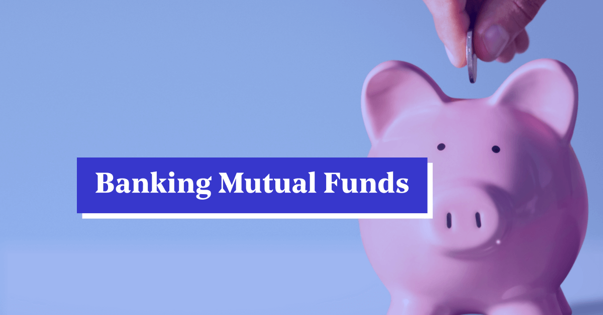 Top Banking Mutual Funds in India &#8211; List of Sectoral Financial Funds