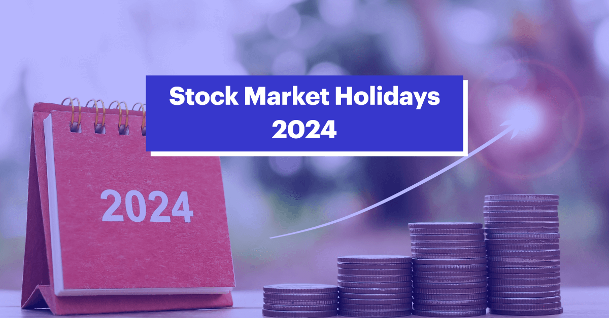Stock Market Holidays 2024: NSE Holidays for 2024 &amp; Trading Schedules