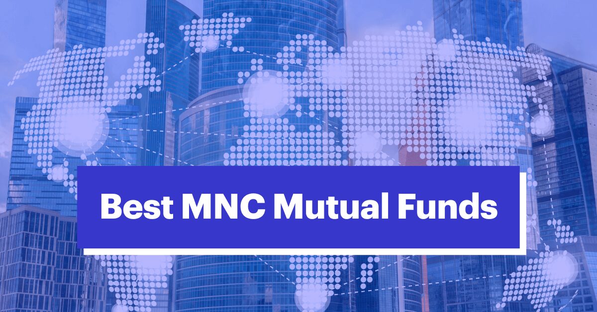 Top MNC Mutual Funds in India Based on 1Y Returns