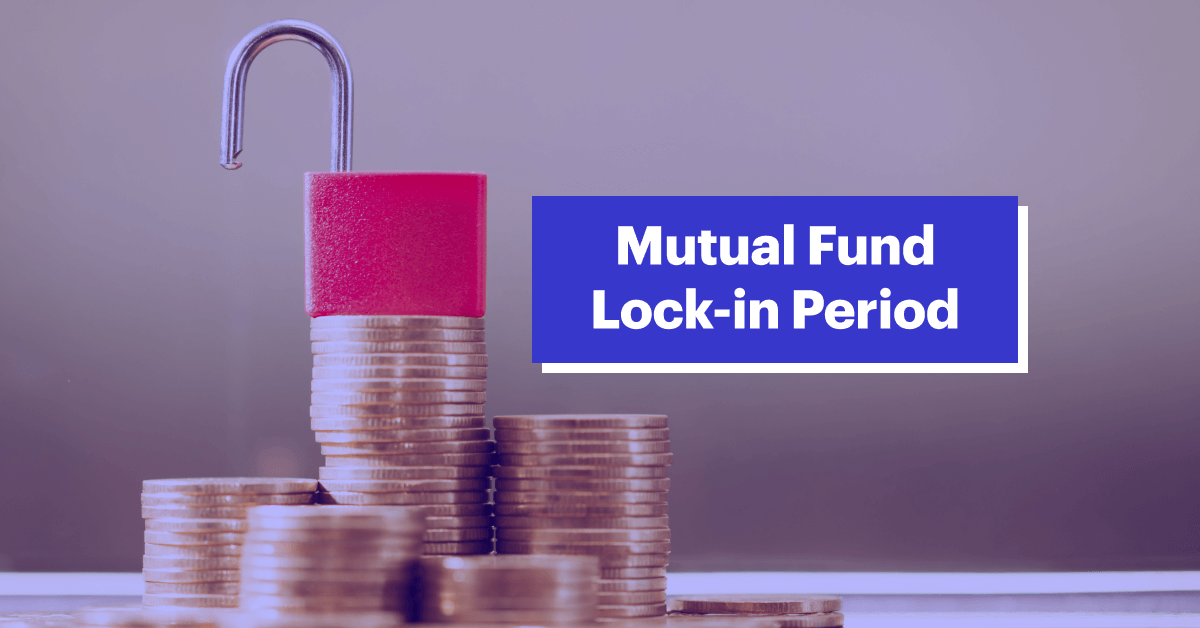 What is Lock in Period in Mutual Funds &amp; Why is it Important?