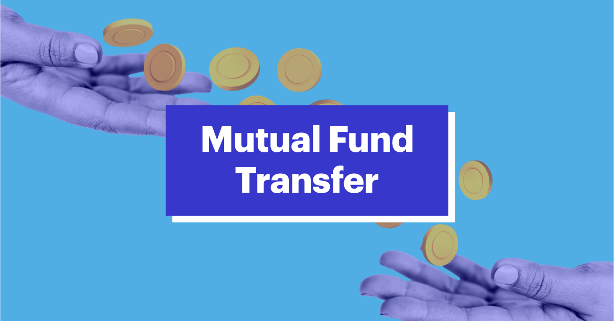 How Can Mutual Funds Be Transferred?