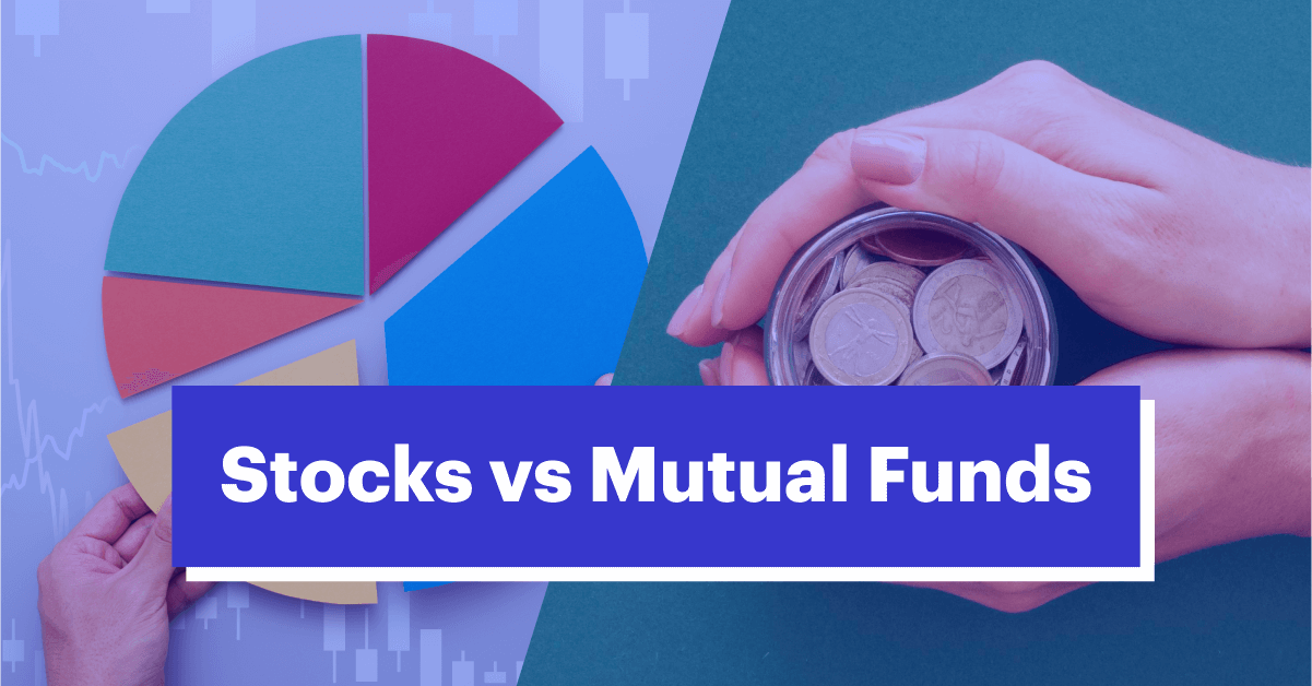 Difference Between Stocks vs Mutual Funds: Meaning, Differences, &#038; More