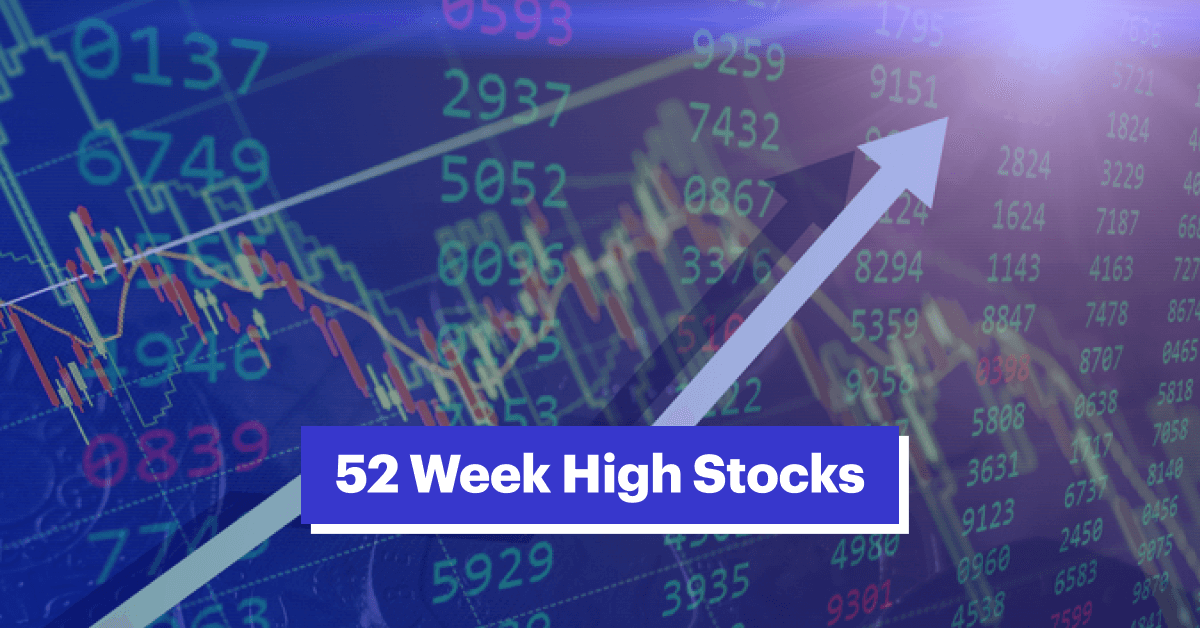 52-Week High Stocks: Meaning, Risks, &amp; List of Top 52-Week High Shares (2024)