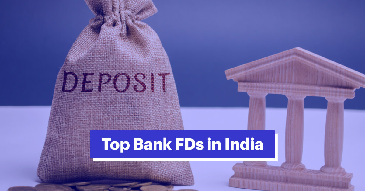 List of Top Bank FDs in India &amp; Bank FD Interest Rates for 2024