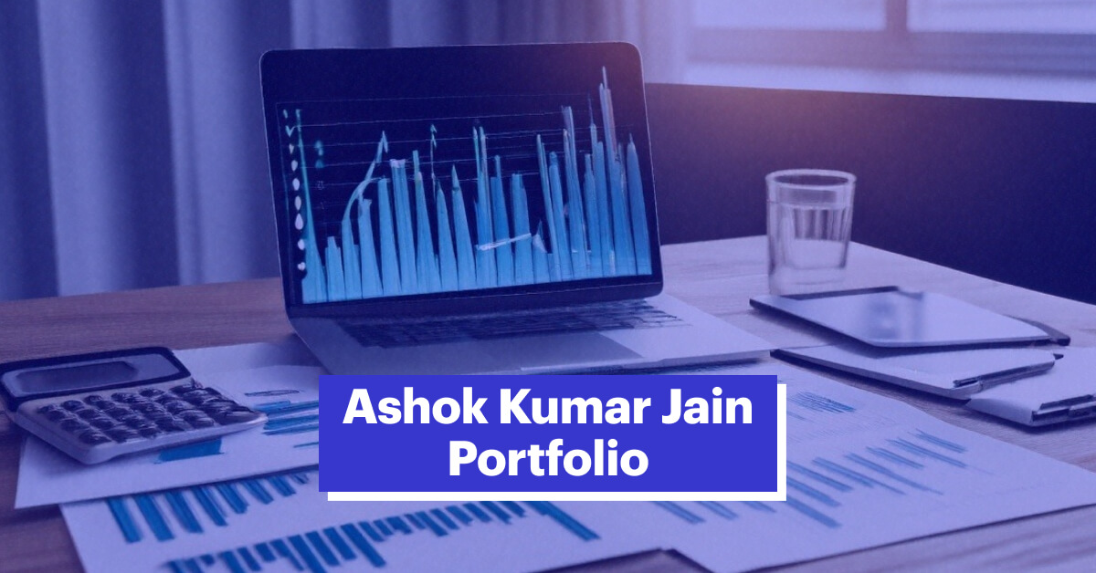 Ashok Kumar Jain Portfolio: Insights, Sector-Wise Investments &amp; More